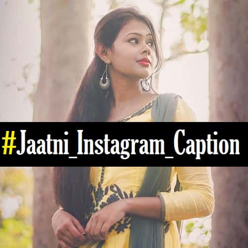 Jaatni-Caption-For-Instagram